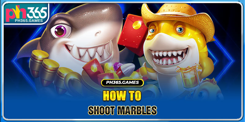How to shoot marbles