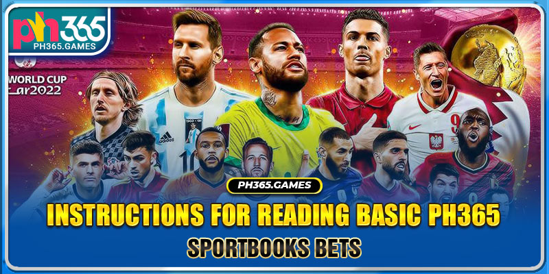 Instructions for reading basic PH365 Sportbooks bets