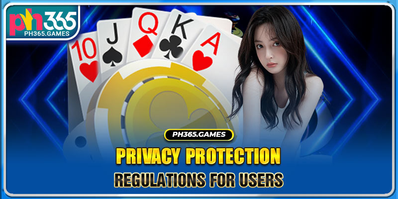 Privacy protection regulations for users