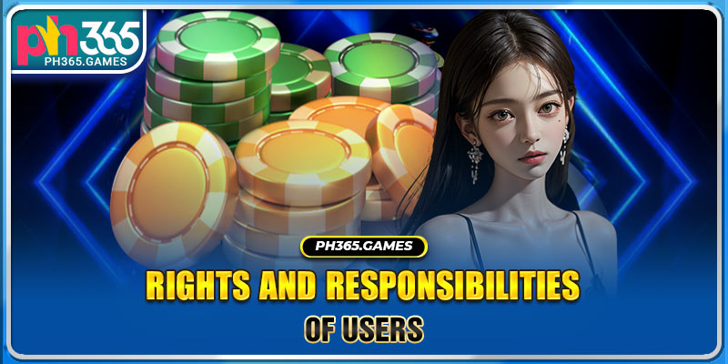 Rights and responsibilities of users