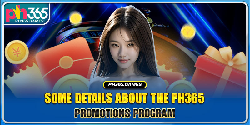 Some details about the Ph365 Promotions program