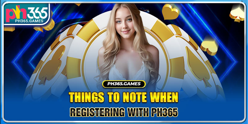 Things to note when registering with Ph365