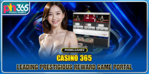 Casino 365 - Leading Prestigious Reward Game Portal