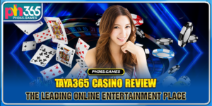 Taya365 Casino Review - The Leading Online Entertainment Place