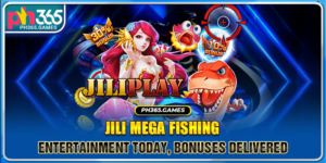 JILI Mega Fishing - Entertainment Today, Bonuses Delivered