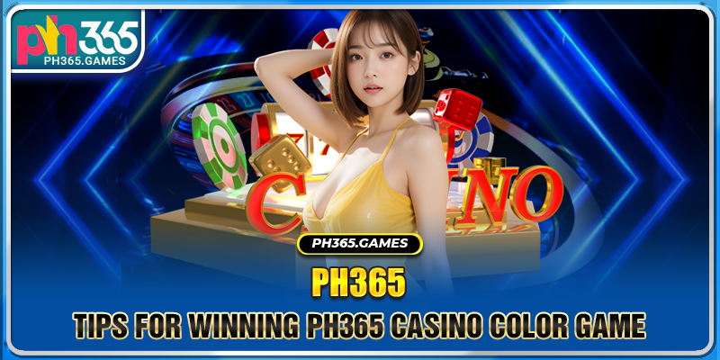 Tips for winning Ph365 casino color game