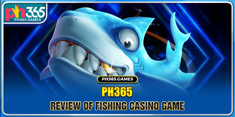 Review of Fishing casino game