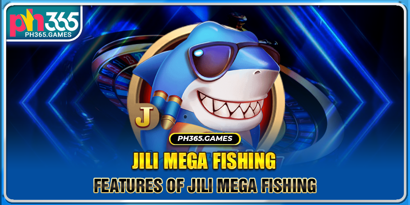Features of JILI Mega Fishing