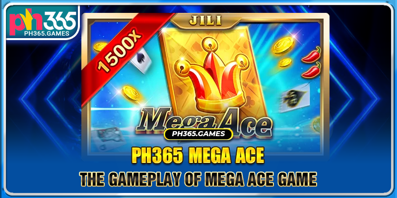 The gameplay of Mega Ace game