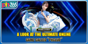 A look at the ultimate online game called “PHClub”