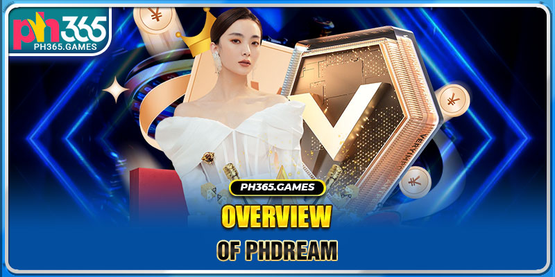 Overview of PHDream