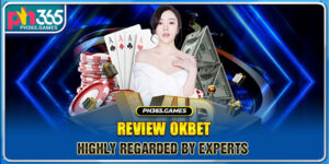 Review OKBET - Highly Regarded by Experts 