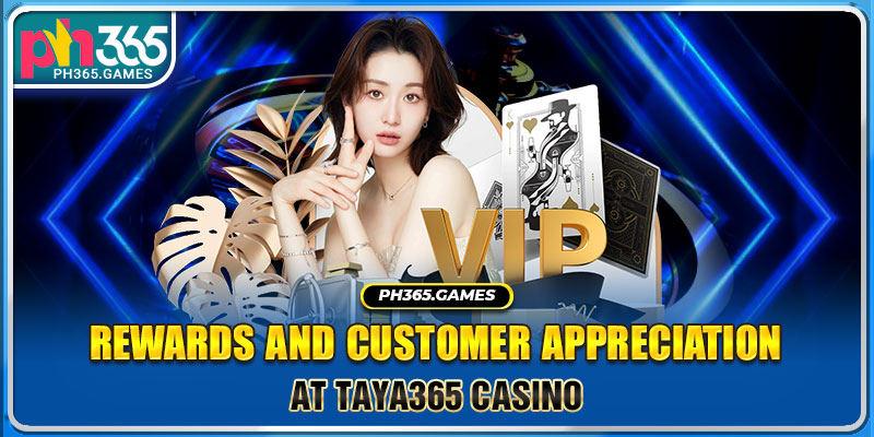 Rewards and Customer Appreciation at Taya365 Casino