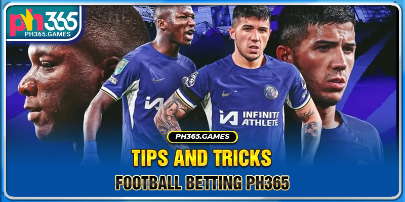 Football betting PH365 - Tips and Tricks