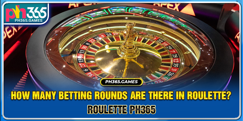 How many betting rounds are there in roulette?