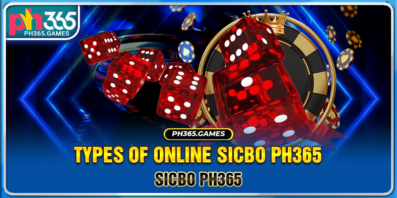 Types of online sicbo Ph365