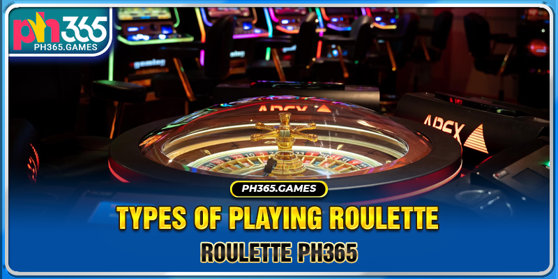 Types of playing roulette